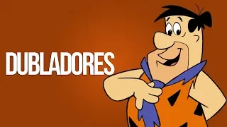 Fred Flintstone: Todos os Dubladores