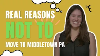 Real Reasons Not to Move to Middletown, Pennsylvania