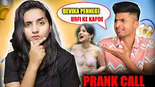 KYA @devikagupta029  PAISO KE LIYE URFI KI DRESS PEHEN LEGI ?? PRANK CALL ON DEVIKA GUPTA !!