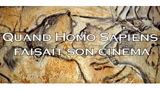 Quand Homo Sapiens faisait son cinéma