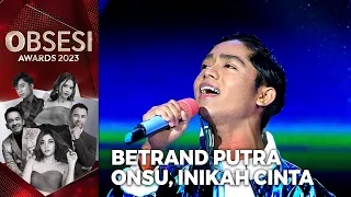 Betrand Putra Onsu - Inikah Cinta | OBSESI AWARDS 2023