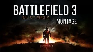 Best Battlefield 3 Montage[MUST WATCH]-By [iDuel2010] Ft- [MongolFPS]