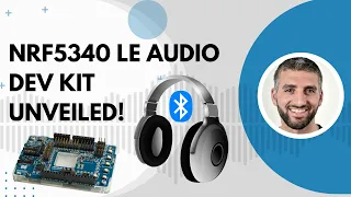 Discover the Future of Audio: Bluetooth LE on nRF5340 Audio DK!