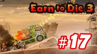 Walkthrough Earn to Die 3 - Part 17 iOS / Android