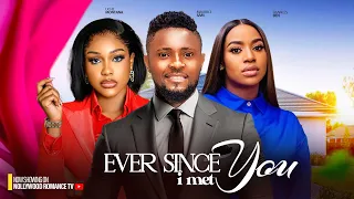 EVER SINCE I MET YOU ~ MAURICE SAM, UCHE MONTANA, FRANCES BEN 2024 LATEST AFRICAN NIGERIAN MOVIES