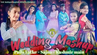 Wedding Dance Mashup | Pallo Latke × Sajna × Kashmir main tu Kanyakumari |Wedding Dance Choreography