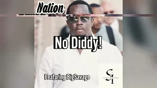 Nation121 - No Diddy! Ft. BigSavage121 [Official Audio]