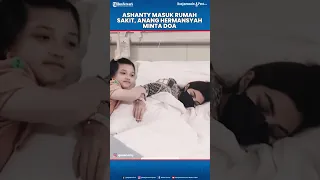 Ashanty Dirawat di Rumah Sakit, Anang Hermansyah Minta Doa