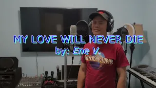 My Love Will Never Die - Bert Dominic Cover with Lyrics