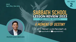 A MOMENT OF DESTINY | Sabbath School Lesson 2 | 2Q 2023