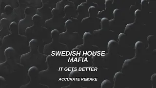 Swedish House Mafia - It Gets Better (Accurate Remake/FREE FLP)