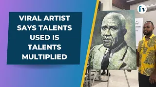 Viral artist says talents used is talents multiplied | 24/5/23