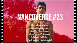 NancoVerse#23 - LIC IPO , Police & Agri reforms , India-China , Uniform Civil Code , Semiconductors