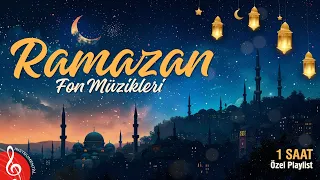 Ramazan Fon Müzikleri 🌙  1 Saat Kesintisiz Özel Playlist (Enstrümantal)