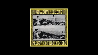 Cowboy Killers - Press And Run Like Hell 1990 (Full Album)