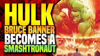 Bruce Banner Becomes A Smashtronaut!? | Hulk (2021)