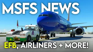 LATEST MSFS News! ► 737 EFB, IniBuilds A320 + NEW Releases!