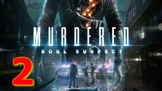 Прохождение Murdered:Soul Suspect - 2 часть [Свидетель]