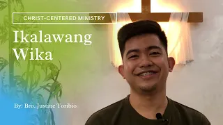 IKALAWANG WIKA | Bro. Justine Toribio | Christ-centered Ministry