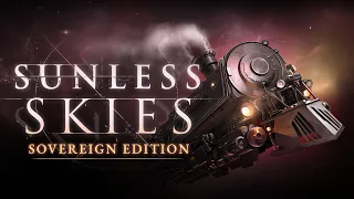 Sunless Skies: Sovereign Edition | Trailer