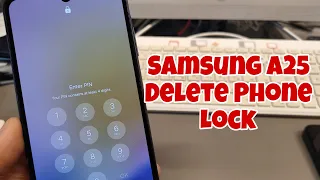 Forgot Phone Lock? Samsung A25 (SM-A256B), Delete Pin, Pattern, Password Lock.