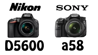 Nikon D5600 vs Sony Alpha α58