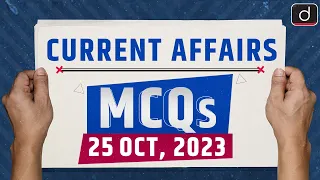 Current Affairs MCQs – 25th Oct 2023 | UPSC Current Affairs | Drishti IAS