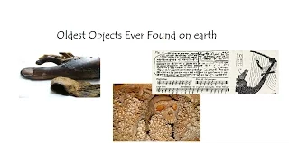 Oldest Objects Ever Found on Earth / Universe