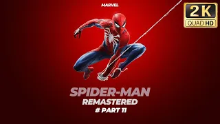 SPIDER-MAN REMASTERED ✩ PC Gameplay Part 11 ✩ [2K 60FPS] ✩ No Commentary !!! [German]
