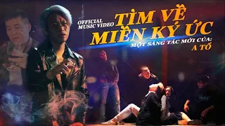 TÌM VỀ MIỀN KÝ ỨC - A TỔ | OFFICIAL MUSIC VIDEO