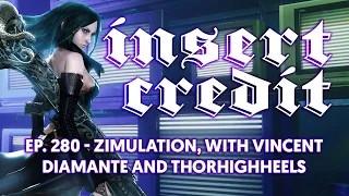 Insert Credit Show 280 - Zimulation, with Vincent Diamante and ThorHighHeels