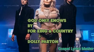 for King & Country + Dolly Parton - God only knows (Lyrics )