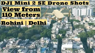 DJI Mini 2 SE Drone Shots | View from 110 Meters | Rohini | Delhi