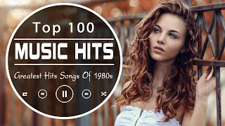 Top 100 Music Hits Of The 1980s - Greatest Hits Songs 80s - Oldies But Goodies Songs 80s - 80s Songs