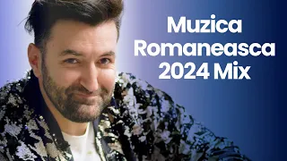 Muzica Romaneasca 2024 Mix 🎵 Cele Mai Ascultate Melodii Romanesti 2024 🎵 Muzica Romaneasca 2024