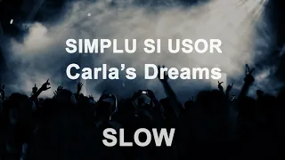 Carla's Dreams - Simplu si Usor (Slow Version)