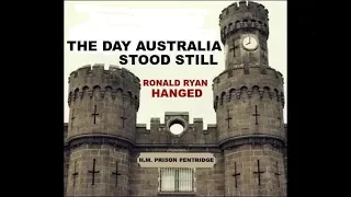 RONALD RYAN HANGED - The Day Australia Stood Still