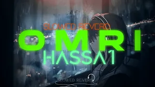 HASSA1 - OMRI  [slowed + reverb].   #foryou #foryoupage #fypシ #slowedandreverb