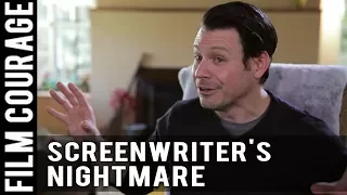 A Screenwriter's Worst Nightmare (You're Not Going To Believe This Story) by Blayne Weaver