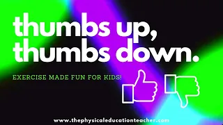 Thumbs Up Thumbs Down Exercise Game Made Fun for Kids (w/audio)