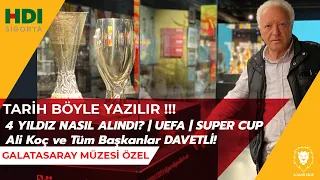 Gözünüz Kupa Görsün TARİH BÖYLE YAZILDI | Galatasaray Müzesi 4 Yıldız ve UEFA | Super Cup Tarihi