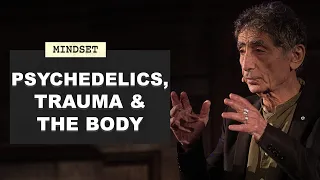 Dr Gabor Maté on Psychedelics, Trauma and The Body (Part 5)