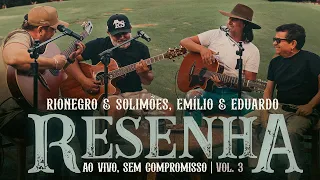 Rionegro & Solimões feat. @EmilioeEduardoOficial    - Resenha Ao Vivo, Sem Compromisso (Volume 3)