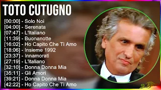 Toto Cutugno 2024 MIX Vecchie Canzoni - Solo Noi, Serenata, L'Italiano, Buonanotte