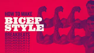 How To Make Bicep Style Breakbeat