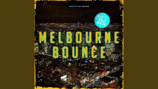 Melbourne Bounce (60Min Electronic Dance Music in the Mix)