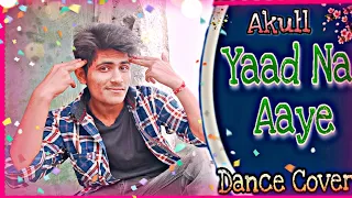 Akull - Yaad Na Aaye dance Video | Angel Rai | Mellow D, Dhruv Yogi | VYRL Originals
