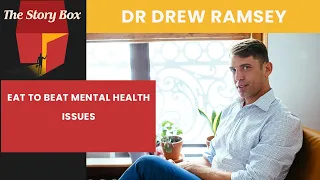 Eat To Beat Mental Health Issues | Dr Drew Ramsey