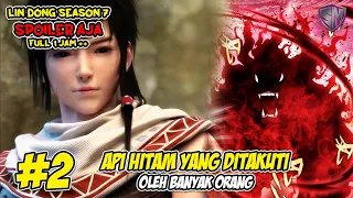 API HITAM YANG BISA BERUBAH BENTUK - WU DONG QIAN KUN SEASON 7 SPOILER AJA