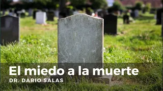 Miedo a la muerte - Dr. Dario Salas